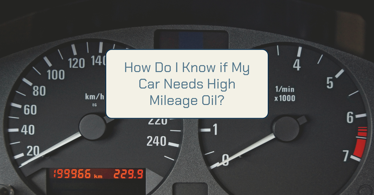 How do I know if my car needs high mileage oil? oil change near me